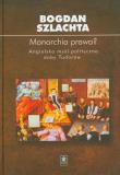 Monarchia prawa Angielska myśl polityczna doby Tudorów. Autor: Szlachta Bogdan. Dadada.pl Okładka książki Monarchia prawa Angielska myśl polityczna doby Tudorów
