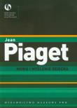 Mowa i myślenie dziecka. Autor: Jean Piaget. Dadada.pl Okładka książki Mowa i myślenie dziecka