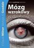 Mózg wzrokowy w działaniu. Autor: Milner David A., Goodale Melvyn A.. Dadada.pl Okładka książki Mózg wzrokowy w działaniu