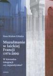 Okładka książki Muzułmanie w laickiej Francji 1974-2004