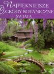 Najpiękniejsze ogrody botaniczne świata. Autor: Oldfield Sara. Dadada.pl Okładka książki Najpiękniejsze ogrody botaniczne świata