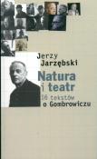 Natura i teatr 16 tekstów o Gombrowiczu. Autor: Jarzębski Jerzy. Dadada.pl Okładka książki Natura i teatr 16 tekstów o Gombrowiczu