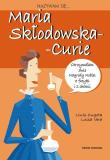 Nazywam się Maria Skłodowska-Curie. Autor: Cugota Lluis, Luisa Vera. Dadada.pl Okładka książki Nazywam się Maria Skłodowska-Curie