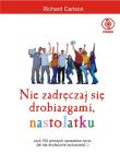 Nie zadręczaj się drobiazgami,nastolatku - Carlson. Autor: Richard Carlsan. Dadada.pl Okładka książki Nie zadręczaj się drobiazgami,nastolatku - Carlson