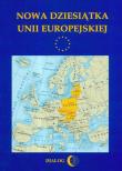 Nowa dziesiątka Unii Europejskiej. Wydawca: Wydawnictwo Dialog. Dadada.pl Opakowanie Nowa dziesiątka Unii Europejskiej