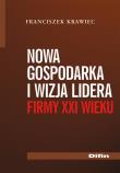 Okładka książki Nowa gospodarka i wizja lidera firmy XXI wieku