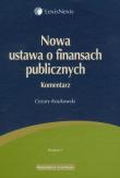 Nowa ustawa o finansach publicznych Komentarz. Autor: Kosikowski Cezary. Dadada.pl Okładka książki Nowa ustawa o finansach publicznych Komentarz