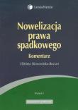 Nowelizacja prawa spadkowego Komentarz. Autor: Skowrońska-Bocian Elżbieta. Dadada.pl Okładka książki Nowelizacja prawa spadkowego Komentarz