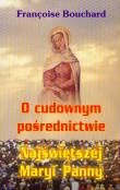 O cudownym porednictwie NMP. Autor: Bouchard Francoise. Dadada.pl Okładka książki O cudownym porednictwie NMP