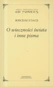 O wieczności świata i inne pisma. Autor: Boecjusz Anicjusz Manliusz Sewerynus. Dadada.pl Okładka książki O wieczności świata i inne pisma