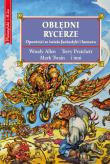Obłędni rycerze. Humoreski fantastyczne. Autor: Woody Allen, Terry Pratchett, Twain Mark. Dadada.pl Okładka książki Obłędni rycerze. Humoreski fantastyczne