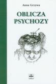 Oblicza psychozy. Autor: Zgrzywa-Ziemak Anna. Dadada.pl Okładka książki Oblicza psychozy