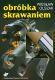 Obróbka skrawaniem - Wiesław Olszak. Autor: Olszak Wiesław. Dadada.pl Okładka książki Obróbka skrawaniem - Wiesław Olszak
