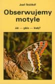 Obserwujemy motyle. Jak - gdzie - kiedy?. Autor: Reichholf Josef. Dadada.pl Okładka książki Obserwujemy motyle. Jak - gdzie - kiedy?