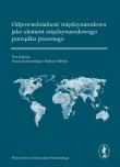 Odpowiedzialność międzynarodowa jako element międzynarodowego porządku prawnego. Wydawca: Wydawnictwo Uniwersytetu Wrocławskiego. Dadada.pl Opakowanie Odpowiedzialność międzynarodowa jako element międzynarodowego porządku prawnego