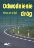 Odwodnienie dróg wyd.4. Autor: Edel Roman. Dadada.pl Okładka książki Odwodnienie dróg wyd.4