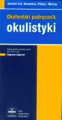Oksfordzki podręcznik okulistyki. Autor: Denniston Alastair K.O., Murray Philip I.. Dadada.pl Okładka książki Oksfordzki podręcznik okulistyki