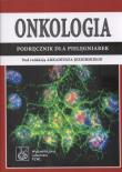 Onkologia. Podręcznik dla pielęgniarek PZWL. Autor: Arkadiusz Jeziorski (red.). Dadada.pl Okładka książki Onkologia. Podręcznik dla pielęgniarek PZWL