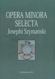 Opakowanie Opera minora selecta Josephi Szymański