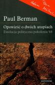 Okładka książki Opowieść o dwóch utopiach Ewolucja polityczna pokolenia '68