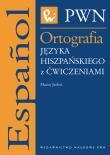 Ortografia języka hiszpańskiego z ćwiczeniami. Autor: Jaskot Maciej. Dadada.pl Okładka książki Ortografia języka hiszpańskiego z ćwiczeniami