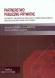 Partnerstwo publiczno prywatne. Autor: Kopańska Agnieszka, Bartczak Anna, Siwińska-Gorzelak Joanna. Dadada.pl Okładka książki Partnerstwo publiczno prywatne
