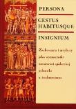 Persona gestus habitusque insignium. Autor: Jacek Banaszkiewicz (red.), Jacek Maciejewski (re. Dadada.pl Okładka książki Persona gestus habitusque insignium