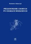 Pielęgnowanie chorych po udarach mózgowych. Autor: Adamczyk Kazimiera. Dadada.pl Okładka książki Pielęgnowanie chorych po udarach mózgowych
