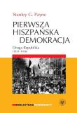 Pierwsza hiszpańska demokracja. Autor: Payne Stanley G.. Dadada.pl Okładka książki Pierwsza hiszpańska demokracja