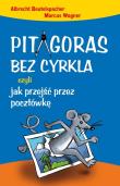 Okładka książki Pitagoras bez cyrkla czyli jak przejść...