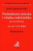 Pochodzenie dziecka i władza rodzicielska po nowelizacji komentarz. Autor: Ignaczewski Jacek. Dadada.pl Okładka książki Pochodzenie dziecka i władza rodzicielska po nowelizacji komentarz