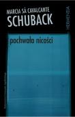 Pochwała nicości. Autor: Schuback Marcia Sa Cavalcante. Dadada.pl Okładka książki Pochwała nicości