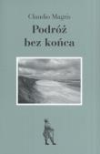 Podróż bez końca. Autor: Magris Claudio. Dadada.pl Okładka książki Podróż bez końca