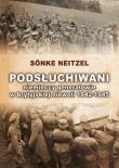 Podsłuchiwani. Autor: Neitzel Sonke. Dadada.pl Okładka książki Podsłuchiwani