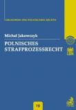 Polnisches Strafprozessrecht Band 19. Autor: Jakowczyk Michał. Dadada.pl Okładka książki Polnisches Strafprozessrecht Band 19