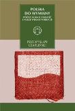 Polska do wymiany. Autor: Czapliński Przemysław. Dadada.pl Okładka książki Polska do wymiany