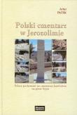 Polski cmentarz w Jerozolimie. Autor: Patek Artur. Dadada.pl Okładka książki Polski cmentarz w Jerozolimie