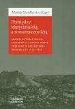 Pomiędzy klasycznością a romantycznością. Autor: Stankiewicz-Kopeć Monika. Dadada.pl Okładka książki Pomiędzy klasycznością a romantycznością