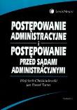 Postępowanie administracyjne i postępowanie przed sądami administracyjnymi. Autor: Chróścielewski Wojciech, Tarno Jan Paweł. Dadada.pl Okładka książki Postępowanie administracyjne i postępowanie przed sądami administracyjnymi