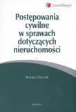 Postępowanie cywilne w spraw dotyczących nieruchomości. Autor: Dziczek Roman. Dadada.pl Okładka książki Postępowanie cywilne w spraw dotyczących nieruchomości