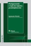 Okładka książki Postępowanie o wpis do rejestru przedsiębiorców