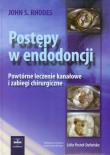 Postępy w endodoncji Powtórne leczenie kanałowe i zabiegi chirurgiczne. Autor: Rhodes John S.. Dadada.pl Okładka książki Postępy w endodoncji Powtórne leczenie kanałowe i zabiegi chirurgiczne