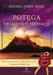 Potęga świadomej intencji. Autor: Esther Hicks, Jerry Hicks. Dadada.pl Okładka książki Potęga świadomej intencji