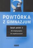Powtórka z gimnazjum. Język polski 3 Od międzywojnia do współczesności. Wydawca: Imprint. Dadada.pl Opakowanie Powtórka z gimnazjum. Język polski 3 Od międzywojnia do współczesności