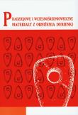 Opakowanie Pradziejowe i wczesnośredniowieczne materiały z obniżenia Dubienki t.16