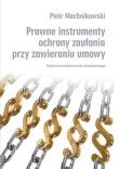 Prawne instrumenty ochrony zaufania przy zawieraniu umowy. Autor: Machnikowski Piotr. Dadada.pl Okładka książki Prawne instrumenty ochrony zaufania przy zawieraniu umowy