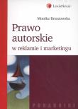 Prawo autorskie w reklamie i marketingu. Autor: Brzozowska Monika. Dadada.pl Okładka książki Prawo autorskie w reklamie i marketingu