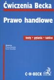 Prawo handlowe Ćwiczenia Becka. Autor: Ganobis Marta, Zawiślak Karol. Dadada.pl Okładka książki Prawo handlowe Ćwiczenia Becka