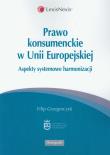 Prawo konsumenckie w Unii Europejskiej. Autor: Grzegorczyk Filip. Dadada.pl Okładka książki Prawo konsumenckie w Unii Europejskiej
