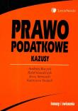Prawo podatkowe Kazusy. Autor: Buczek Andrzej, Kowalczyk Rafał, Serwacki Jerzy. Dadada.pl Okładka książki Prawo podatkowe Kazusy